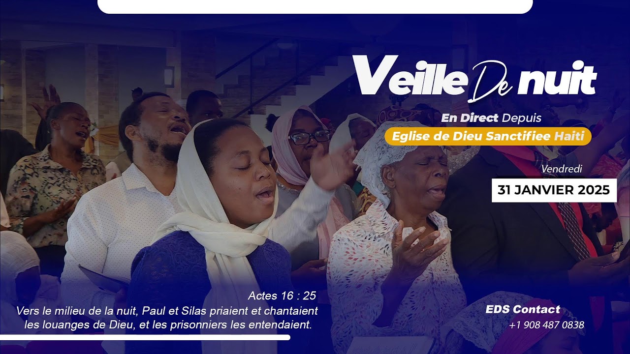 Veille de Nuit - Vendredi 31  JANVIER 2025 - Eglise de Dieu Sanctifiee Haiti