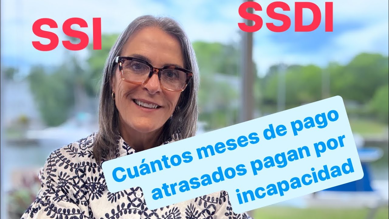 Pagos atrasados de los 2 programas de incapacidad del Seguro Social SSDI SSI