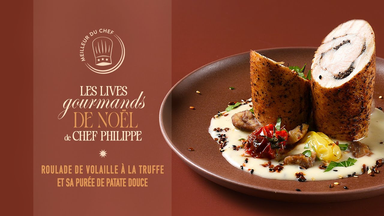Les Lives de Noël du Chef Philippe : Roulade de volaille à la truffe et purée de patate douce ! 🍗