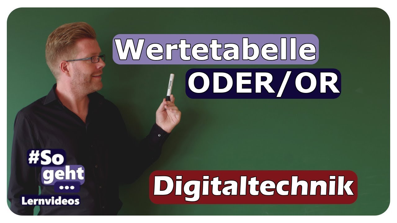 Wertetabelle eines ODER-Bausteins - Digitaltechnik - einfach und anschaulich erklärt