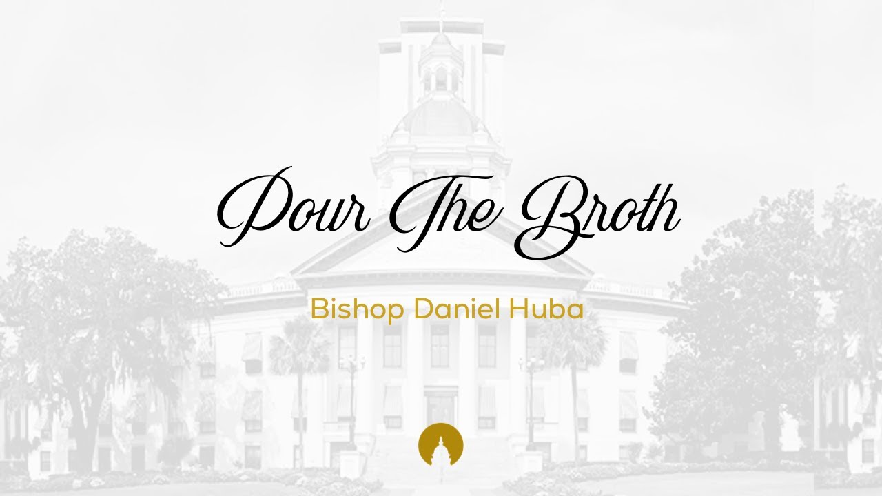 Pour The Broth | Bishop Daniel Huba