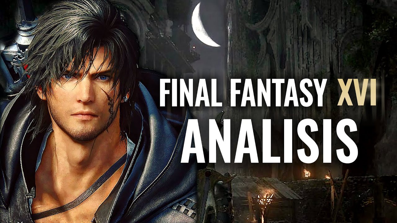 ANÁLISIS FINAL FANTASY XVI ¿QUE LE HA PASADO?