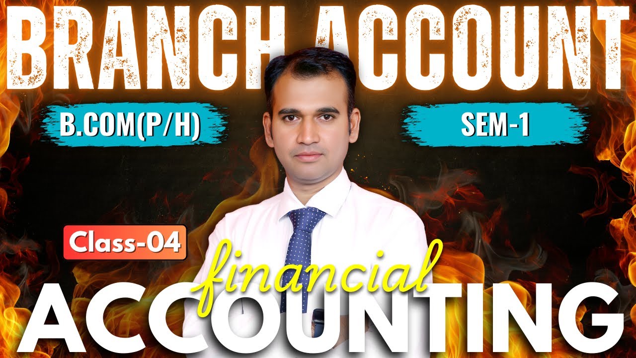 Branch Account || Financial A/c || B.COM(P/H) Sem-1 || Anuj kr. Singh || CLASS-04