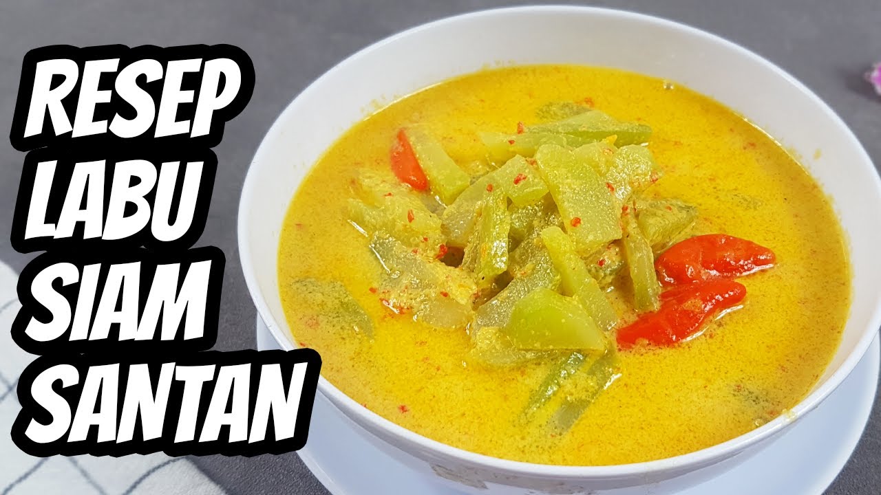 Resep dan Cara Membuat Labu Siam Santan Pedas yang Enak dan Lezat