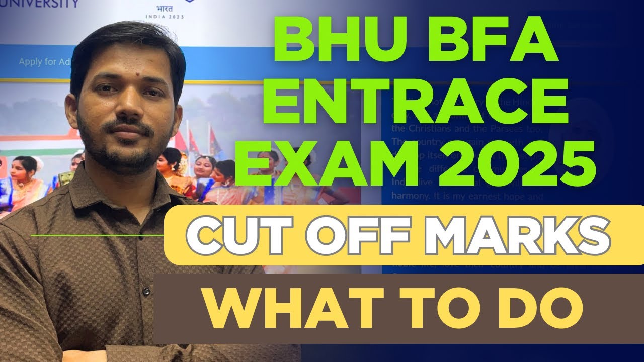 BHU BFA Entrance Exam 2025: Cut-Off Marks and What to Do Next?