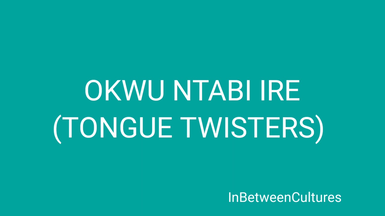 Igbo tongue twisters with my husband Okwu ntabi ire