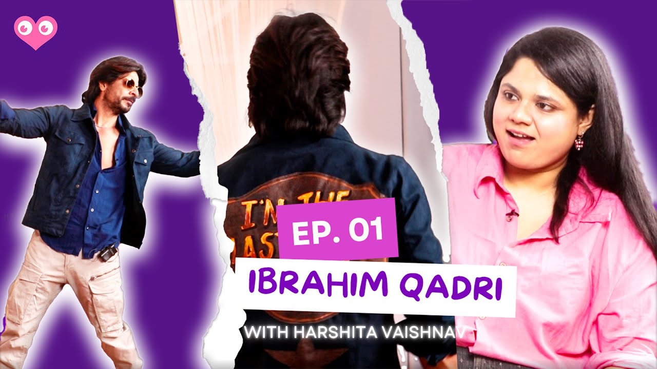 Ibrahim Qadri with Harshita Vaishnav on The Fangirl Show | EP 01