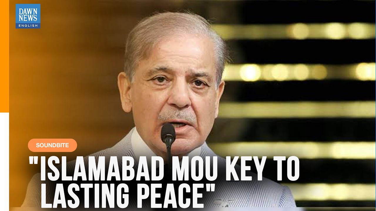 PM Shehbaz Says Islamabad MoU is Key to Regional De-escalation and Lasting Peace | Dawn News English