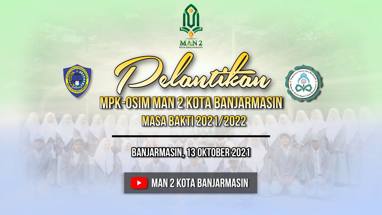 🔴[LIVESTREAM] PENGUKUHAN KEPENGURUSAN MPK-OSIM MAN 2 KOTA BANJARMASIN TAHUN 2021/2022