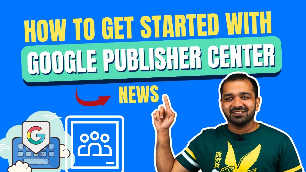 How to Use Google News Publisher Center Tutorial & Setup - Get News Listing on Google