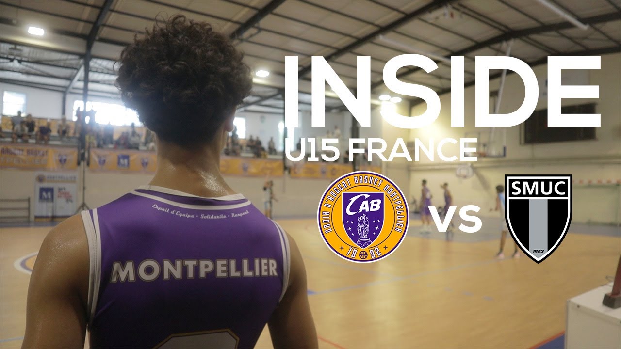 INSIDE U15 France | CAB Montpellier - SMUC Marseille 🏀