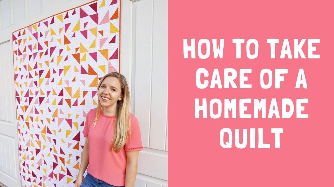 How to Care for a Quilt - Tips for Quilt Care, Quilt Storage, and Washing a Homemade Quilt