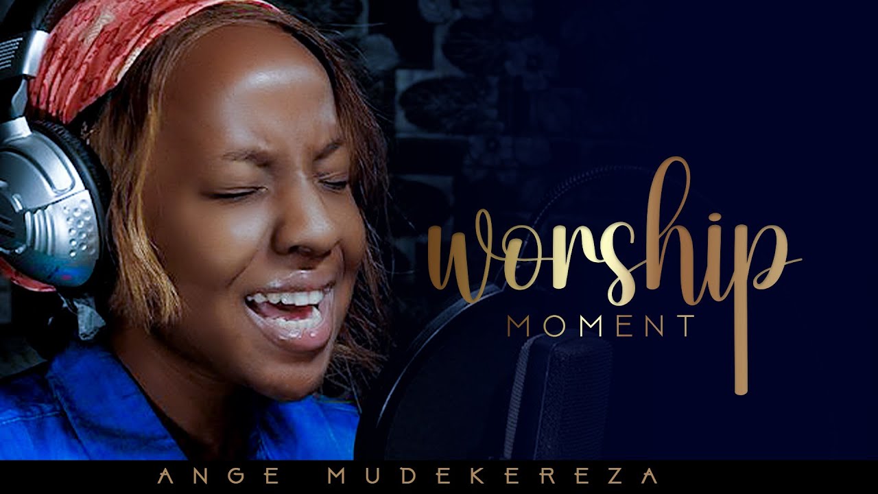 Worship moment - Ange mudekereza