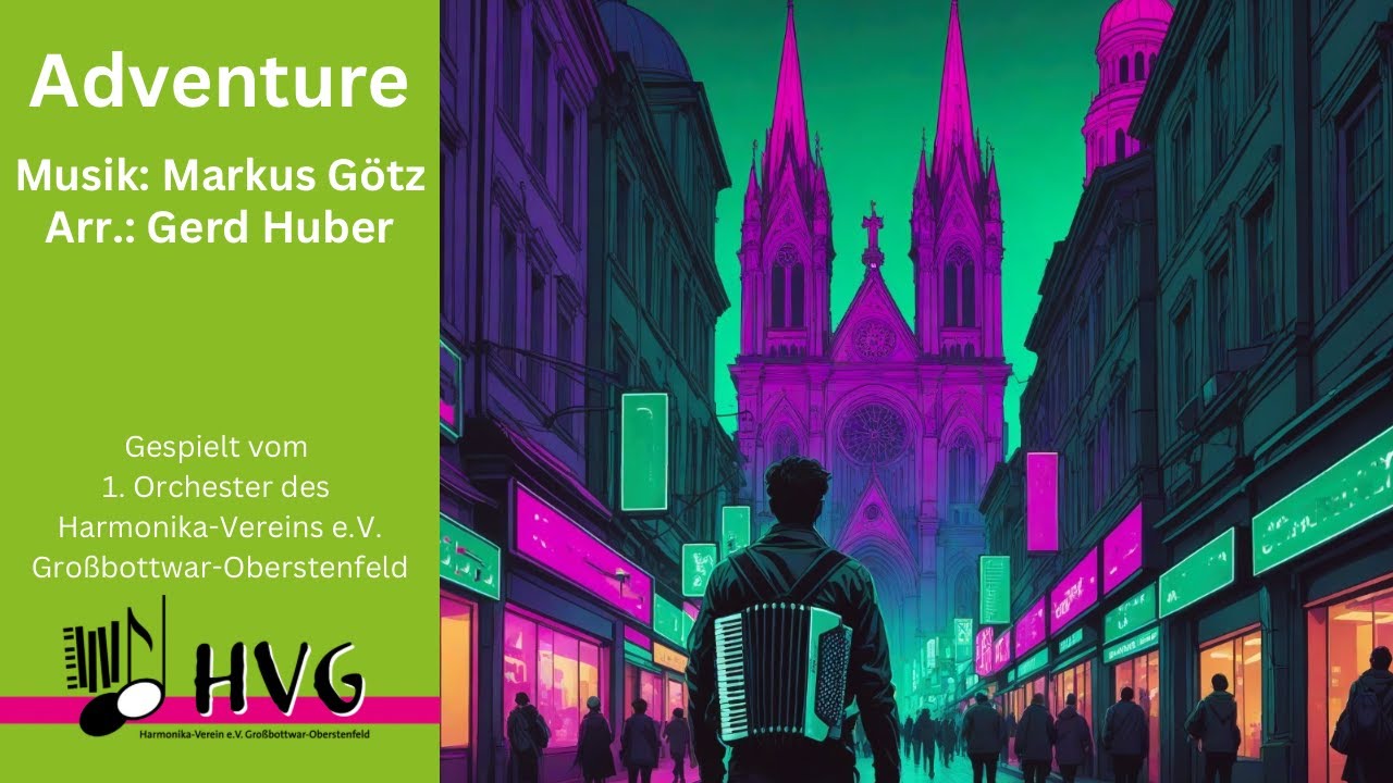 Adventure | Harmonika-Verein e.V. Großbottwar-Oberstenfeld (HVG) | Markus Götz, Arr.: Gerd Huber
