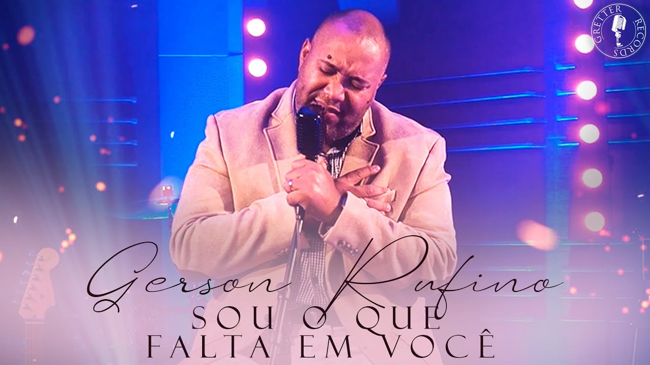 @GersonRufinoOficial - Sou o que falta em você (Clipe Oficial) #musicagospel