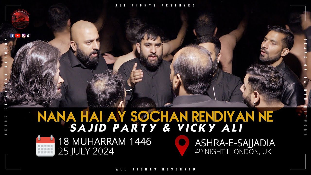 Nana Hai Ay Sochan Rendiyan Ne | Sajid Party | Vicky Ali | Ashra-e-Sajjadia | 4th Night | London, UK