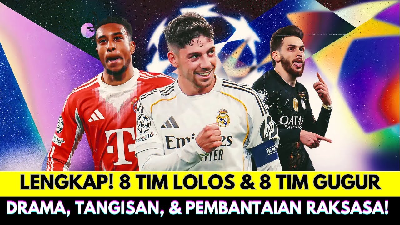 LENGKAP! 8 Tim Lolos & 8 Tim Gugur Liga Champions 2026! Drama, Tangisan, & Pembantaian Raksasa!