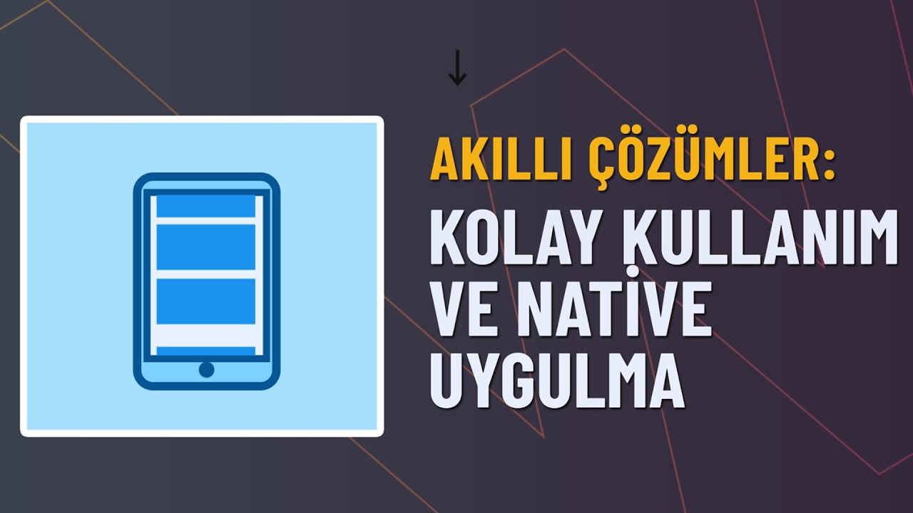 Kolay Kullanım - Benzersiz native mobil uygulamalarımız ile t&uuml;m s&uuml;re&ccedil;leri cebinizden y&ouml;netin