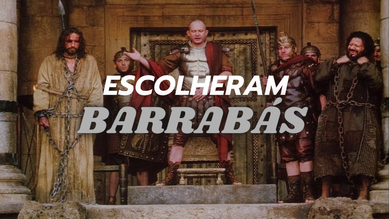 Trocaram Jesus Por Barrab&aacute;s --- O Povo escolheu um Assassino .
