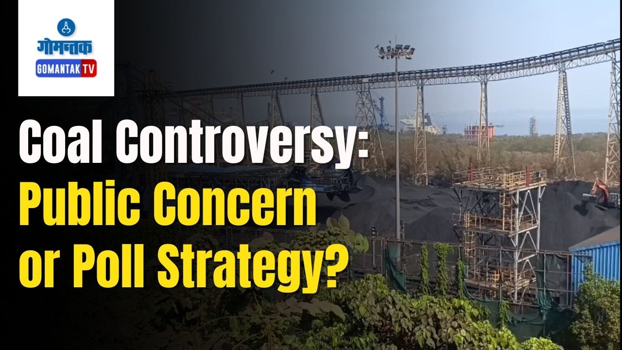 Coal Oppose - Coal Controversy: Public Concern or Poll Strategy? | Gomantak TV