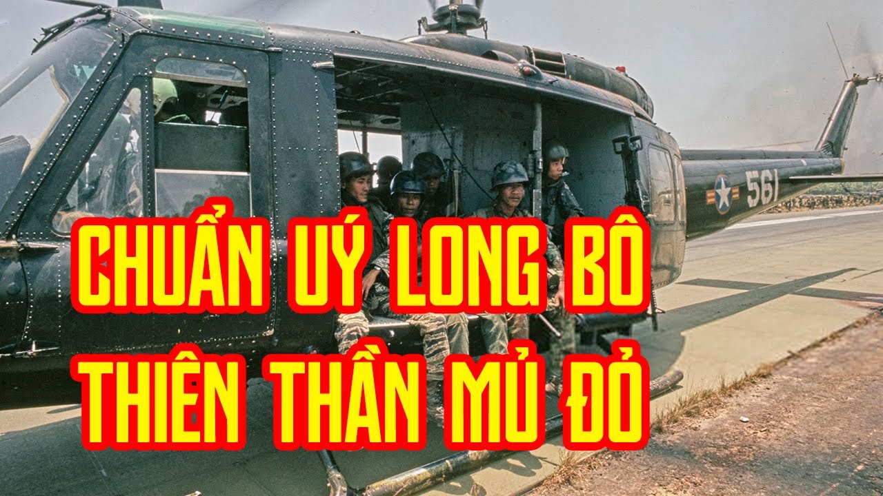 CHUẨN UÝ LONG THIÊN THẦN MŨ ĐỎ | Hồi Ký Miền Nam VN