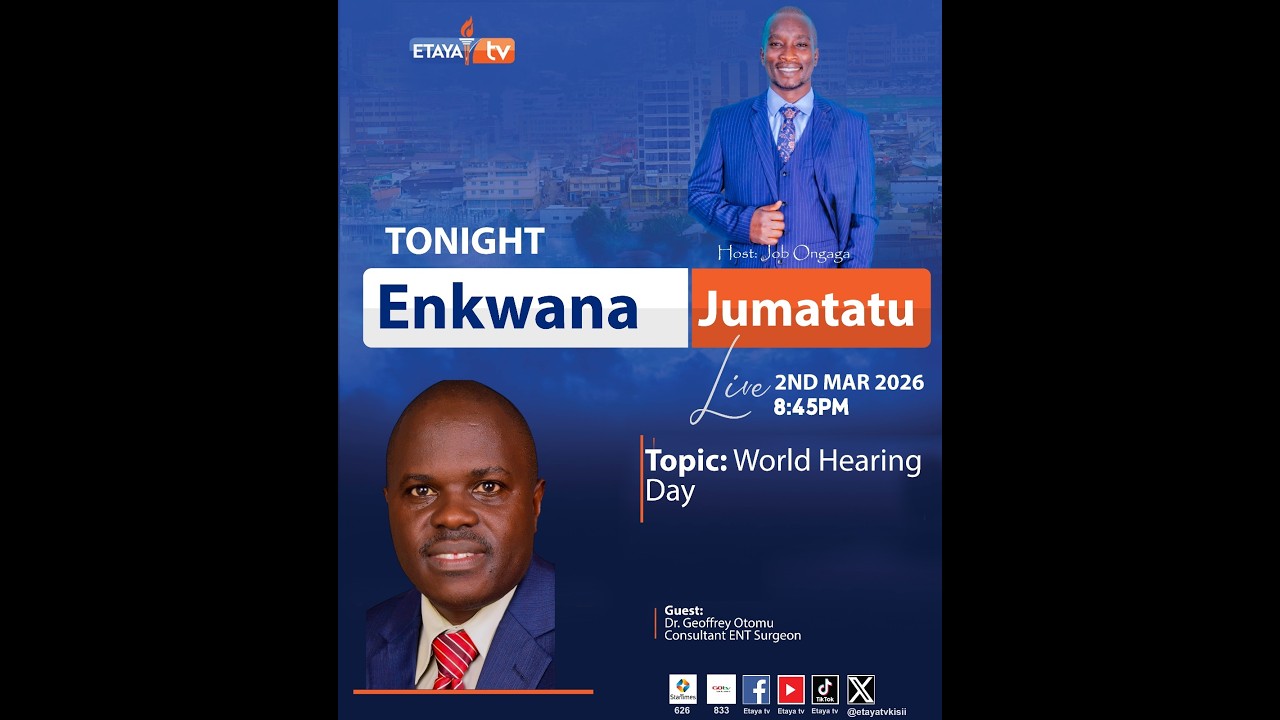 Live||Enkwana Jumatatu:World Hearing Day With Job Ongaga & Dr.Geoffrey Otomu, Consultant ENT Surgeon