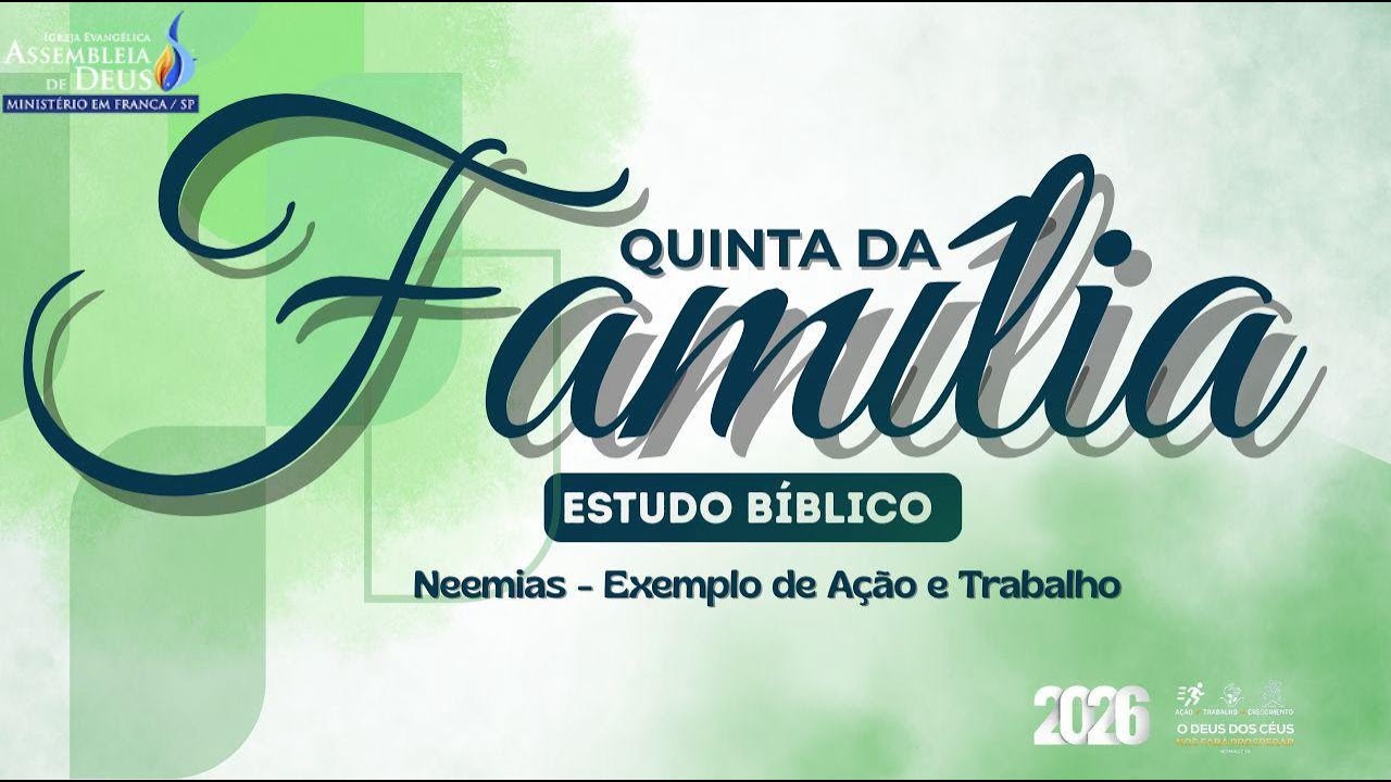 QUINTA DA FAMILIA - ESTUDO BIBLICO NEEMIAS EXEMPLO DE AÇÃO E TRABALHO