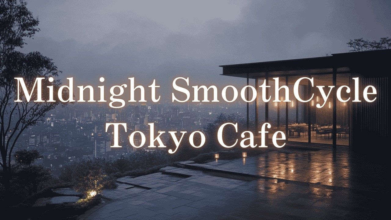 Midnight SmoothCycle Tokyo Cafe – Lofi Deep Focus | Cafe en Colina – Lofi para Estudiar
