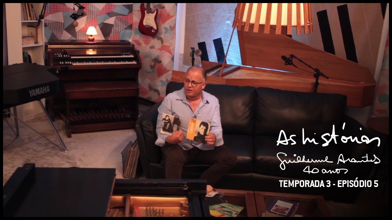 As Histórias - Guilherme Arantes 40 Anos - Temp.3 Ep.5