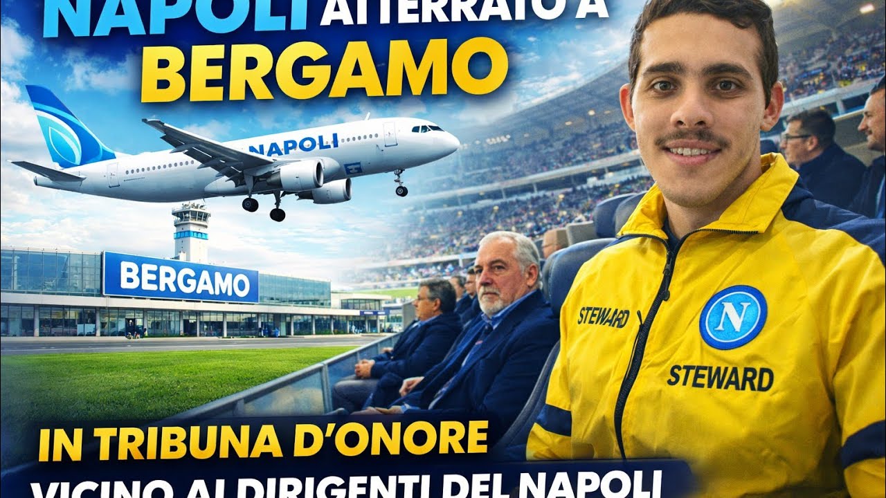 Il Napoli arriva a Bergamo | Io in tribuna d’onore con i dirigenti! 