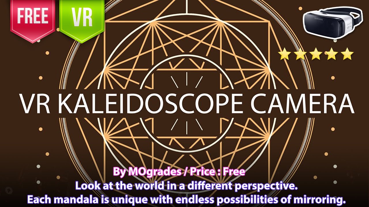 VR Kaleidoscope Camera for Gear VR - Look at the world around you in a different perspective.