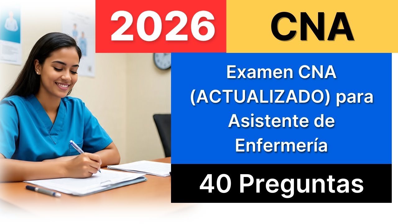 Examen CNA 2026 (ACTUALIZADO) 40 Práctica en Español para Asistente de Enfermería