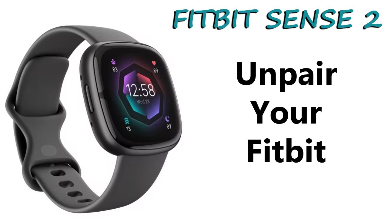 How To Unpair Fitbit Sense 2 From Phone (Android & iOS)