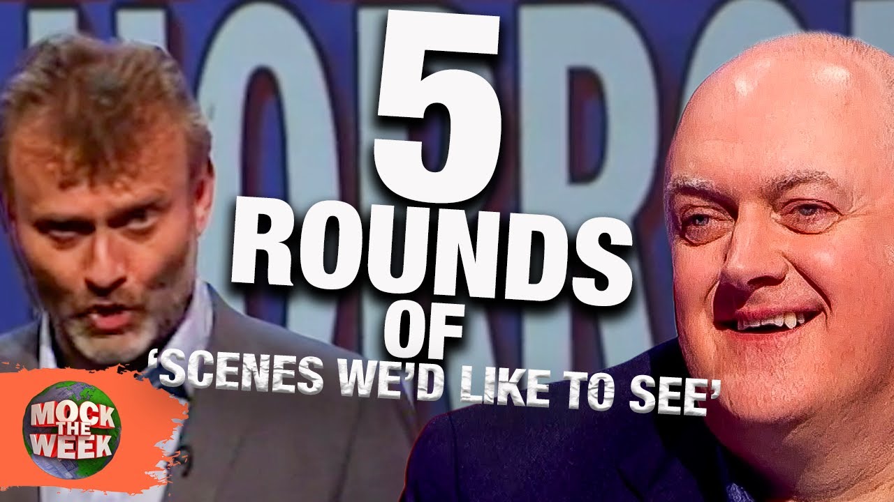 5 FUNNY Rounds of 'Scenes We'd Like To See'! Mock The Week