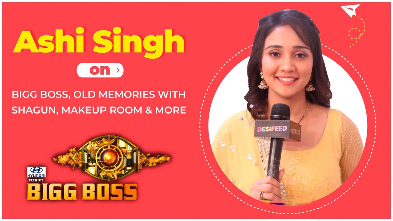 Ashi Singh Exclusive Reaction On Bigg Boss, Old Memories With Shagun, Makeup Room & More