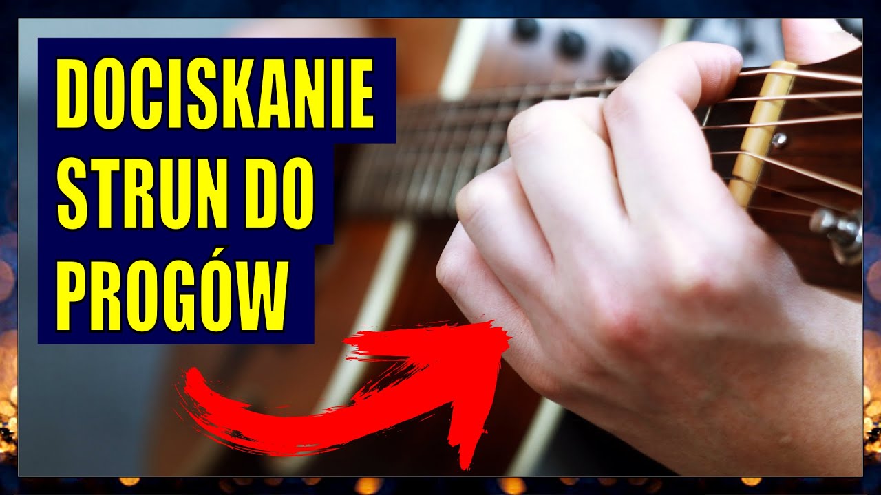 Jak dociskać struny do progów