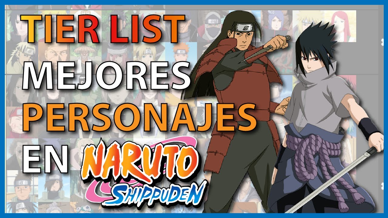 Mejores PERSONAJES de Naruto Shippuden (Tier List)