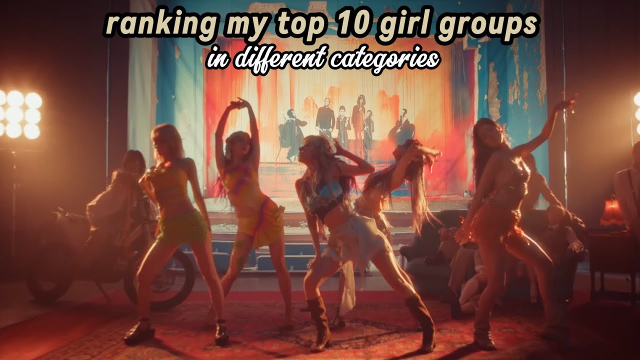 ranking my top 10 girl groups in different categories | alwaystaa |