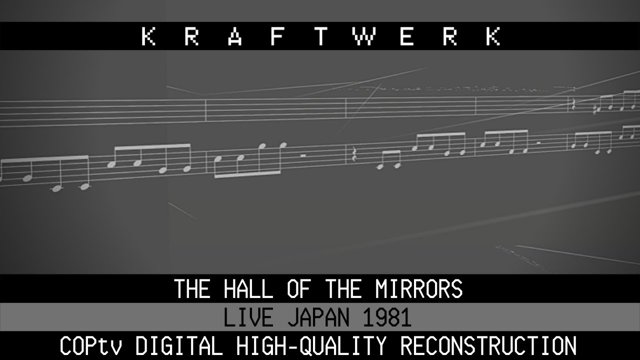 Kraftwerk - The Hall of The Mirrors Live in Japan 1981 (COPtv Digital High-Quality Reconstruction)