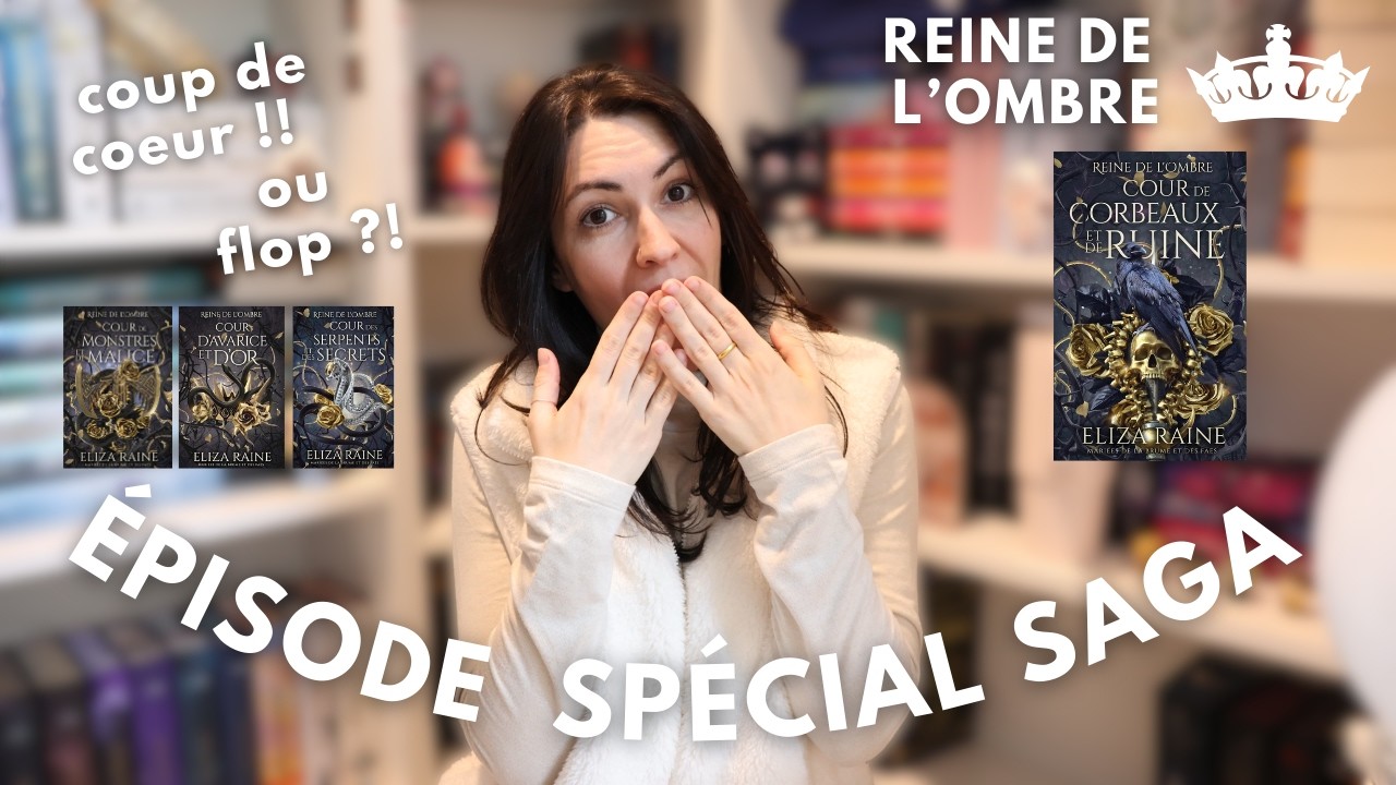 📚 ZOOM SUR LA SAGA REINE DE L'OMBRE - je vous parle des 4 tomes !
