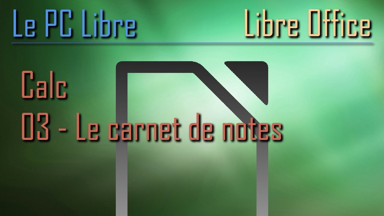 LibreOffice Calc : 03 - Carnet de notes