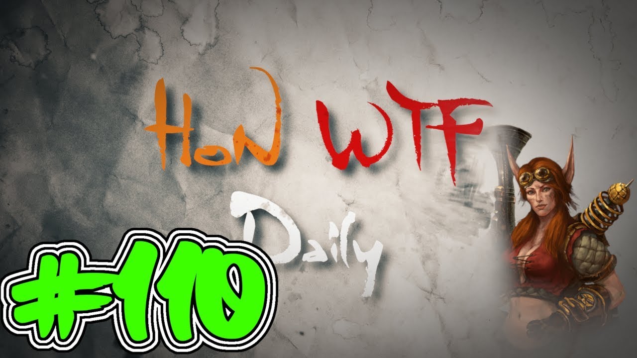 HoN WTF Daily #110