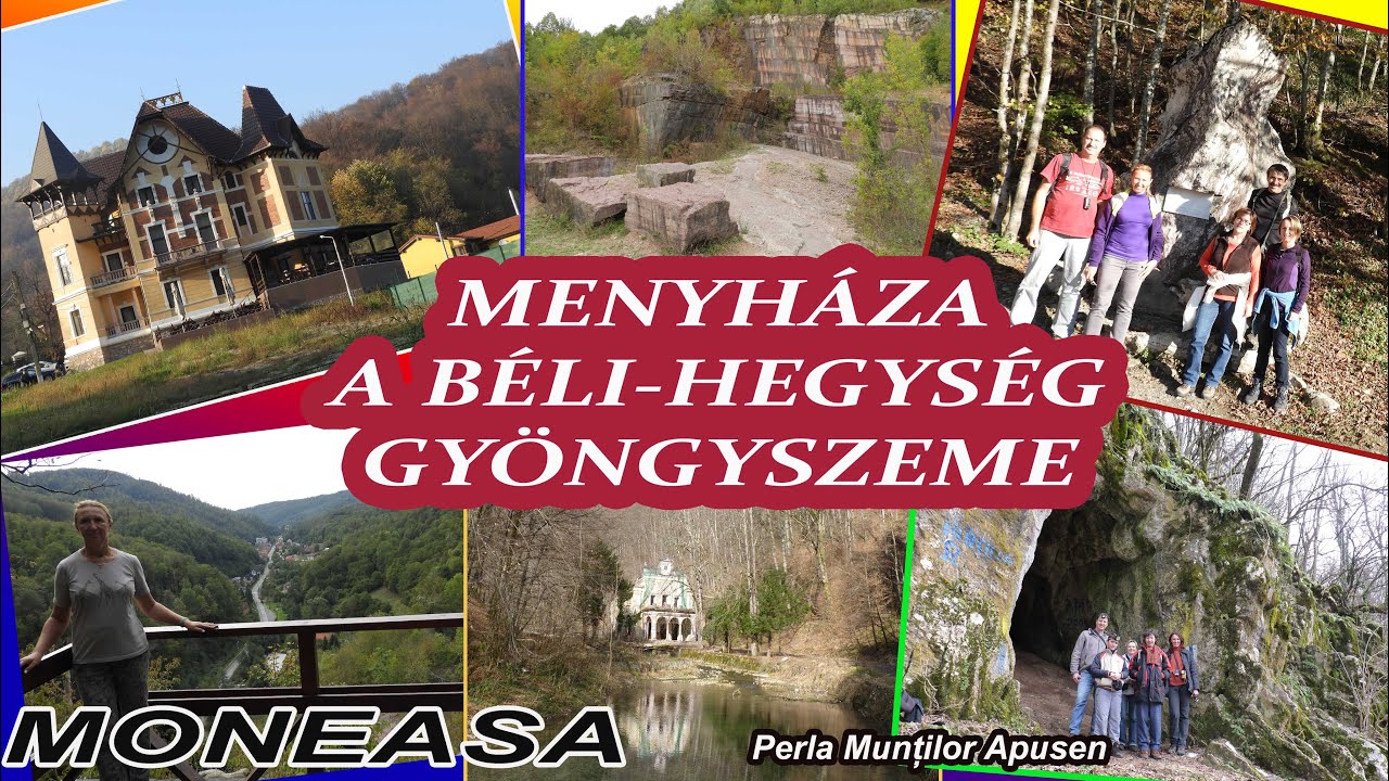 Ismerjük meg Menyházát,  a Béli-hegység gyöngyszemét / Moneasa - Perla Muntilor Apuseni