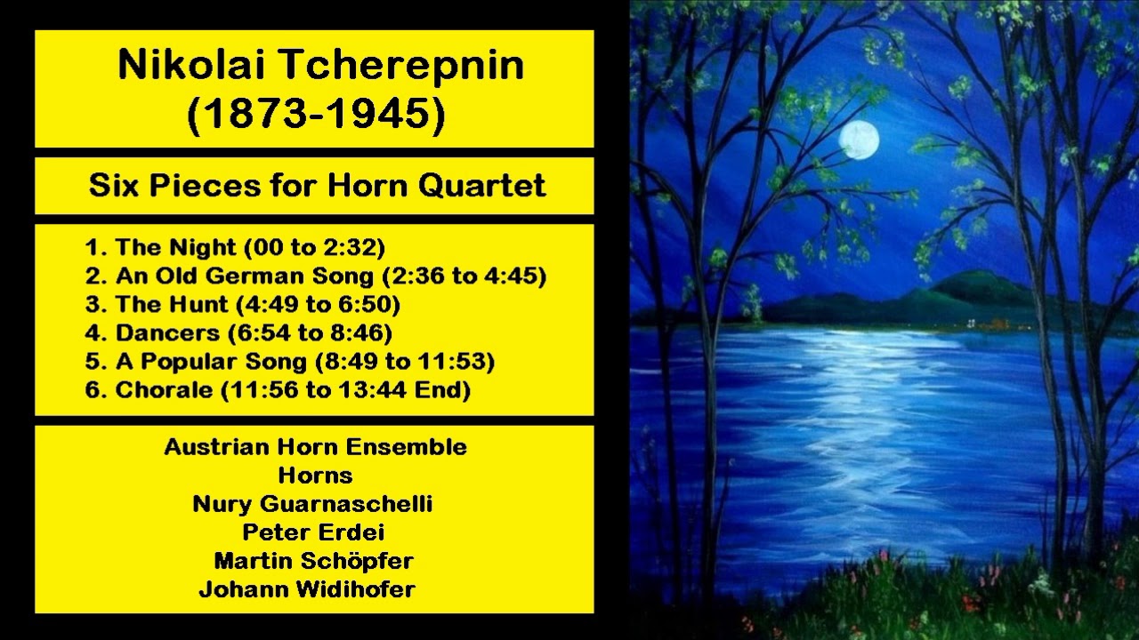 Nikolai Tcherepnin (1873-1945) - Six Pieces for Horn Quartet
