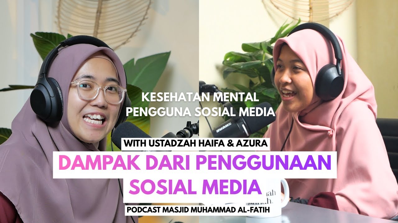 Podcast Masjid MAF | Dampak Dari Social Media