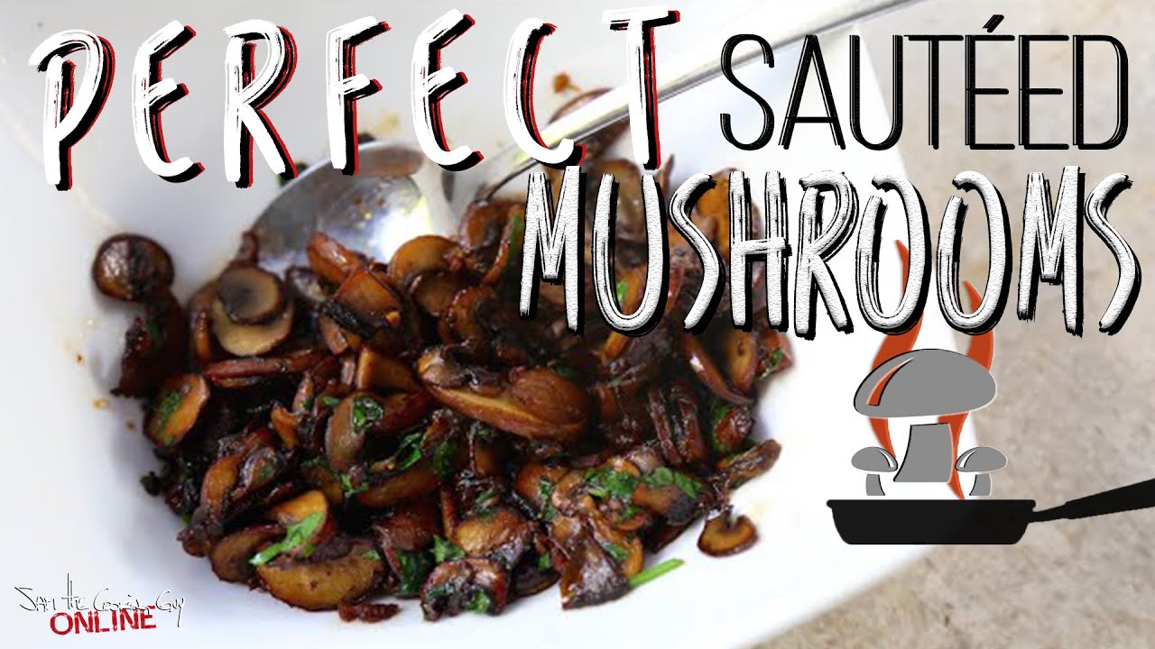 Best Saut&eacute;ed Mushrooms Recipe - A 
