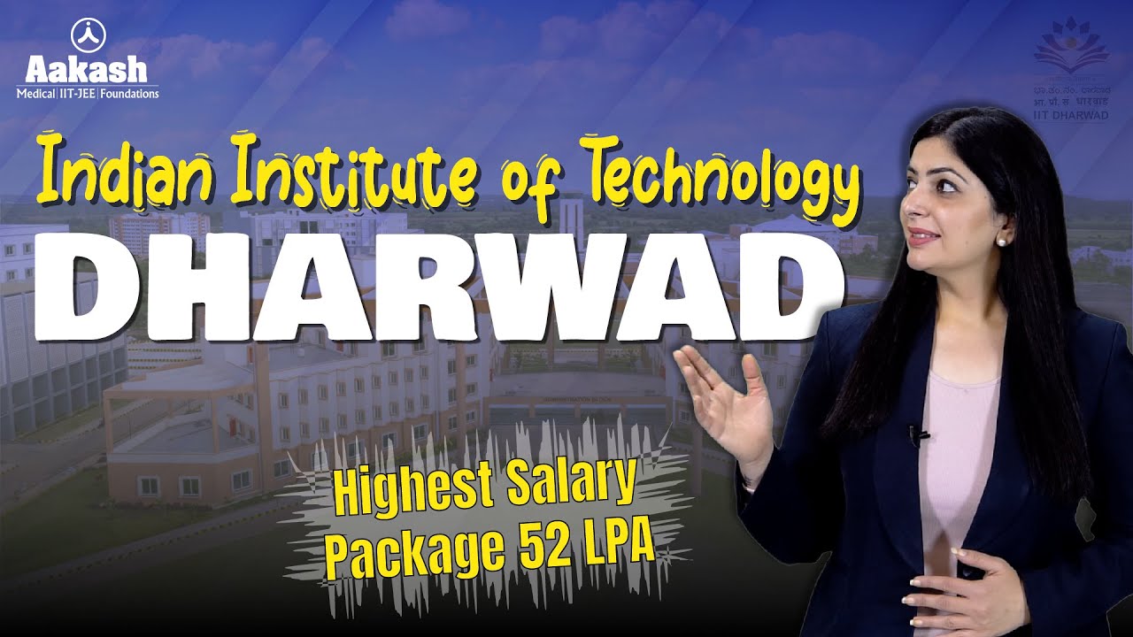 IIT Dharwad Admissions | Placement, Fee Structure, Courses & More!
