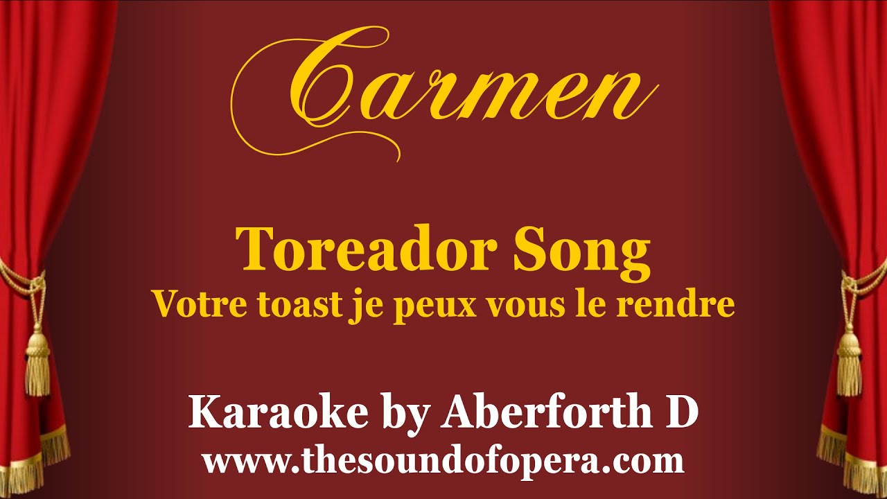 CARMEN KARAOKE 15 - Votre toast je peux vous le rendre (Toreador song) | Aberforth D