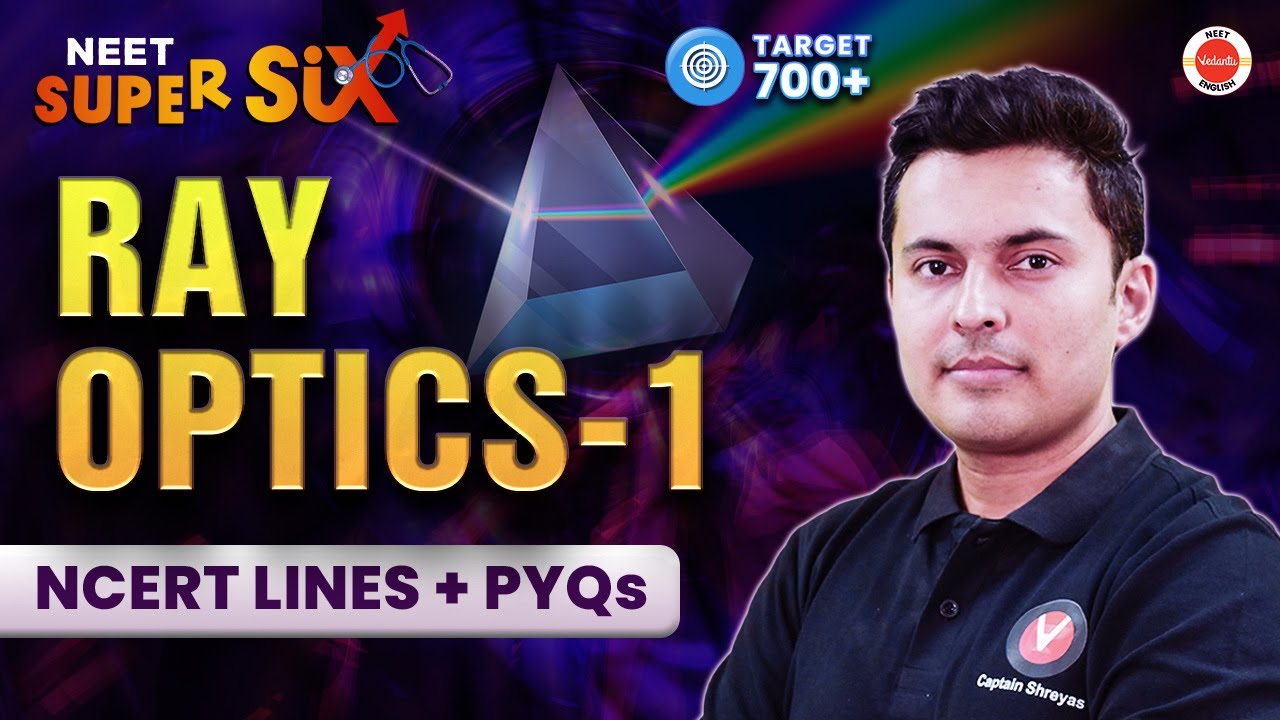 Ray Optics- Part 1 - NCERT Lines + PYQs Covered | NEET 2024 | Physics  | Shreyas Sir
