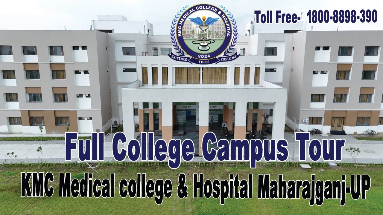 Full College Campus Tour of  KMC Medical college & Hospital Maharajganj